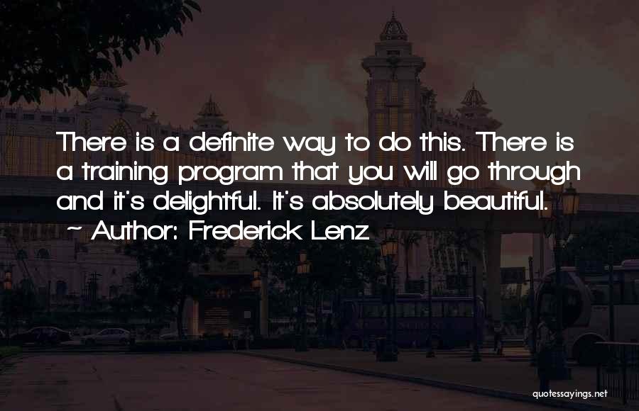 Training Program Quotes By Frederick Lenz
