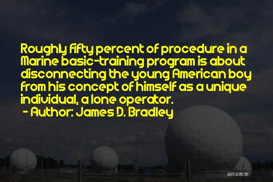 Training Program Quotes By James D. Bradley