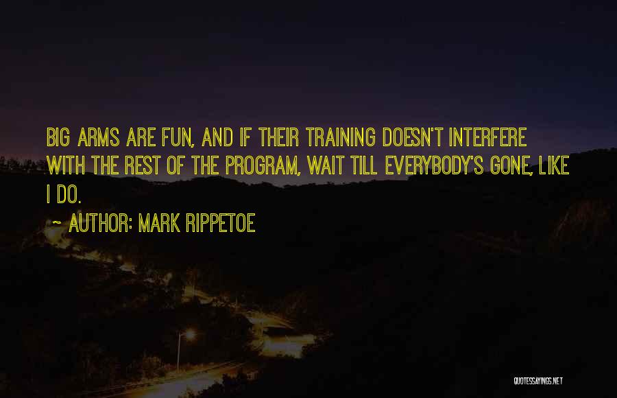 Training Program Quotes By Mark Rippetoe