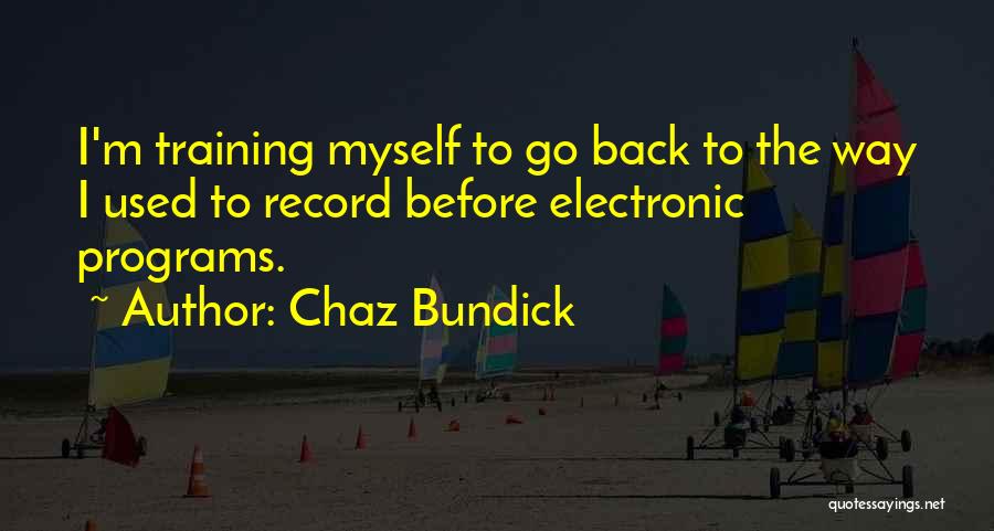 Training Programs Quotes By Chaz Bundick