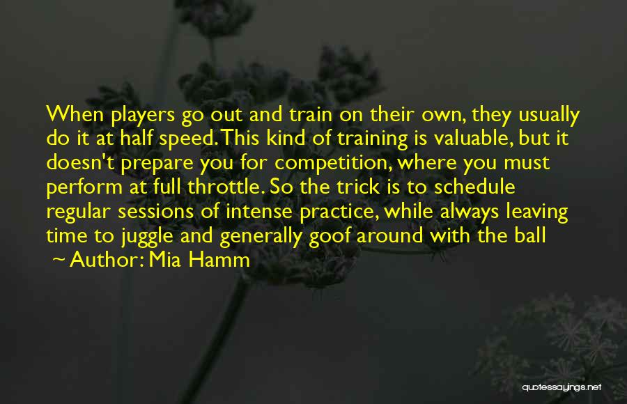 Training Sessions Quotes By Mia Hamm