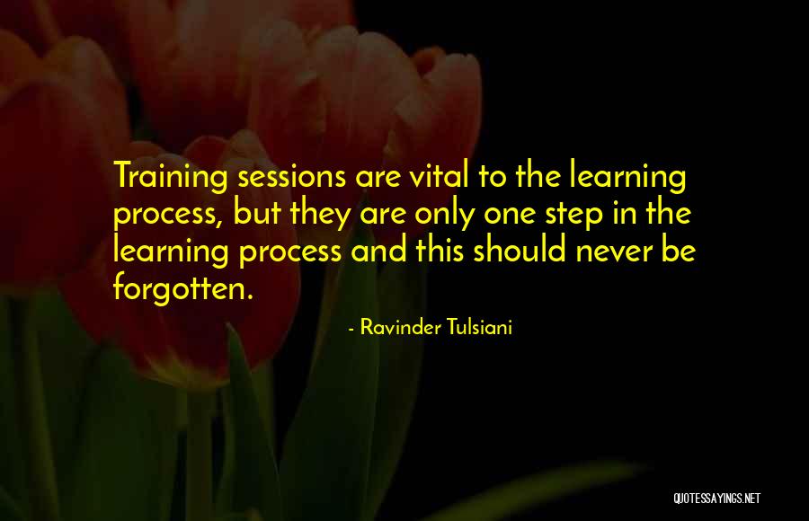 Training Sessions Quotes By Ravinder Tulsiani