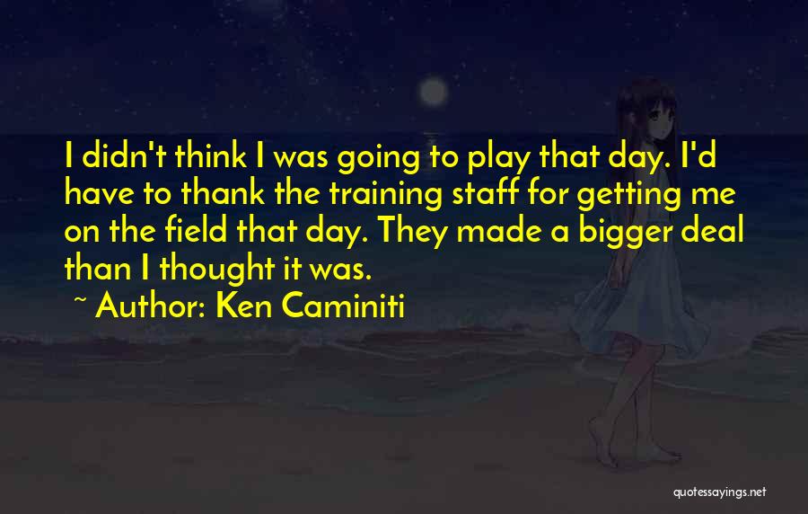 Training Staff Quotes By Ken Caminiti