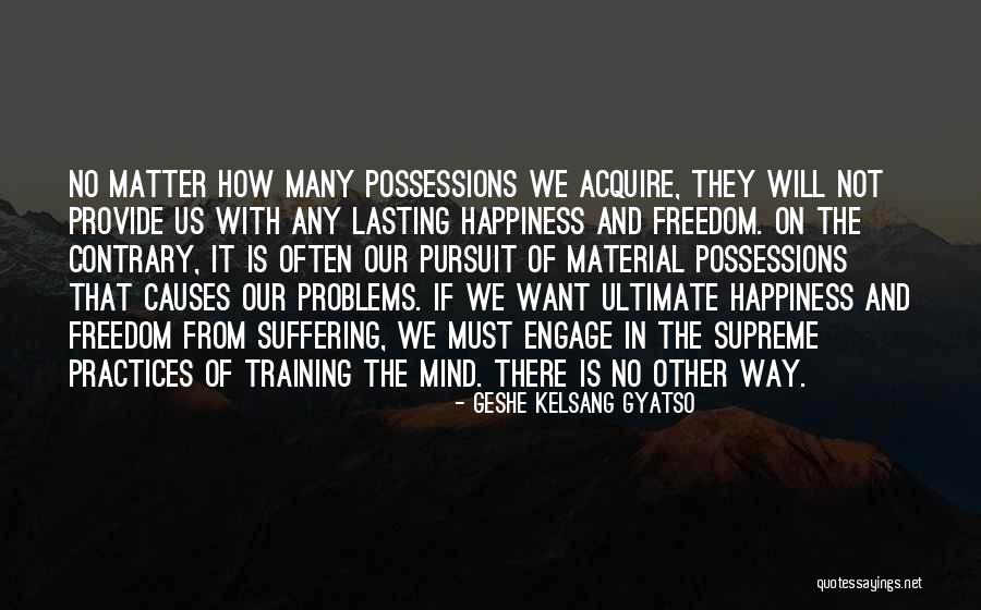 Training The Mind Quotes By Geshe Kelsang Gyatso Training The Mind Quotes By Geshe Kelsang Gyatso