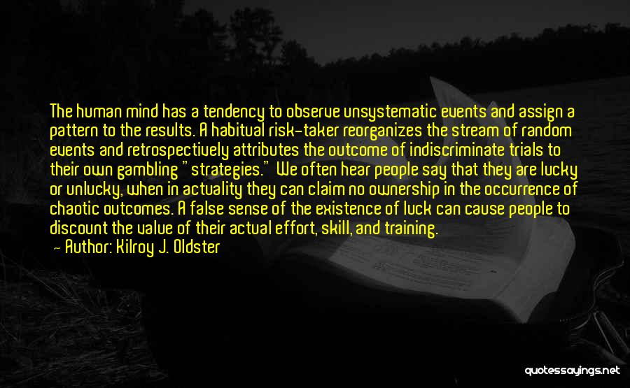 Training The Mind Quotes By Kilroy J. Oldster