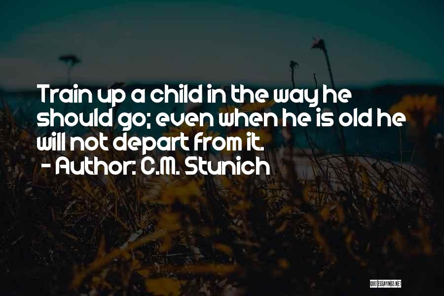 Training Up A Child Quotes By C.M. Stunich