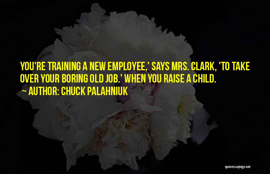 Training Up A Child Quotes By Chuck Palahniuk