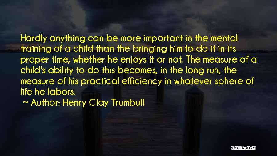 Training Up A Child Quotes By Henry Clay Trumbull