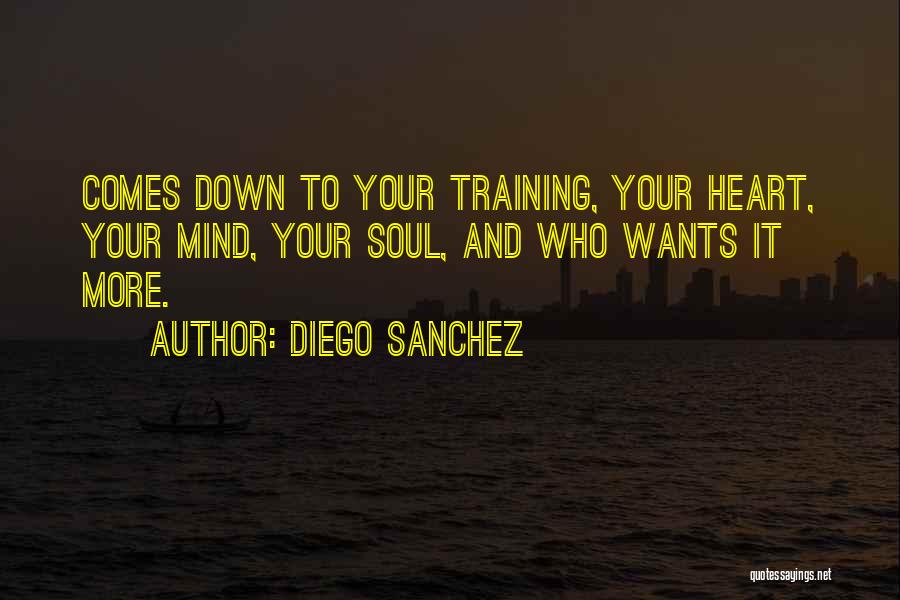 Training Your Mind Quotes By Diego Sanchez