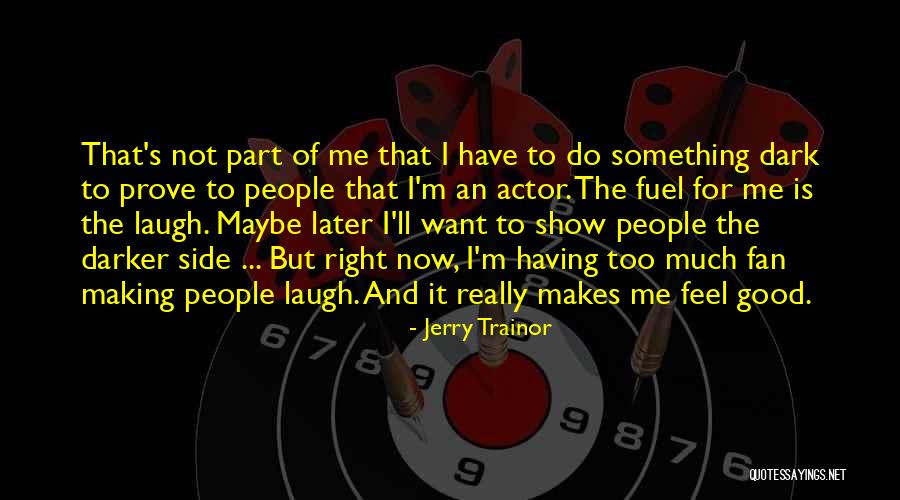 Trainor Quotes By Jerry Trainor Trainor Quotes By Jerry Trainor