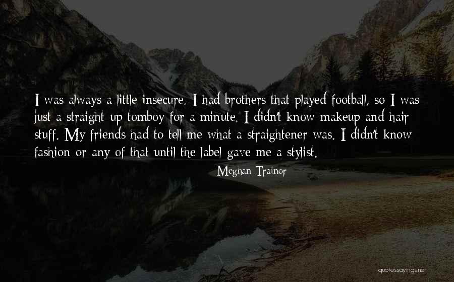 Trainor Quotes By Meghan Trainor Trainor Quotes By Meghan Trainor