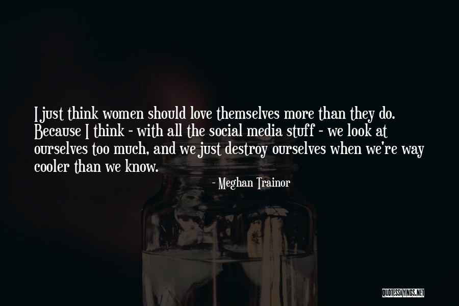 Trainor Quotes By Meghan Trainor Trainor Quotes By Meghan Trainor