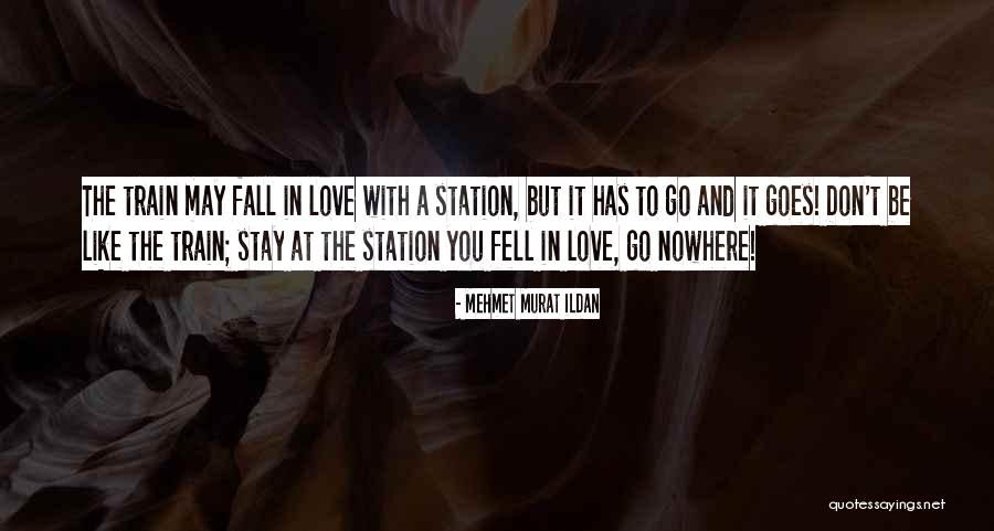 Trains And Love Quotes By Mehmet Murat Ildan Trains And Love Quotes By Mehmet Murat Ildan