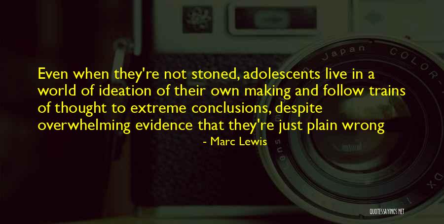 Trains Of Thought Quotes By Marc Lewis Trains Of Thought Quotes By Marc Lewis