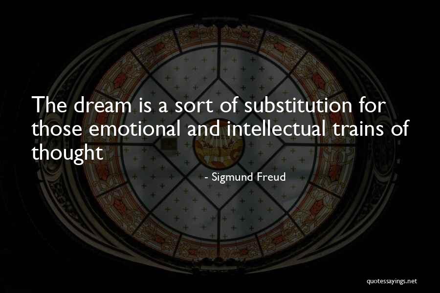 Trains Of Thought Quotes By Sigmund Freud