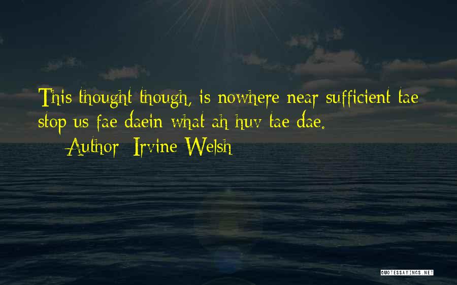 Trainspotting Quotes By Irvine Welsh