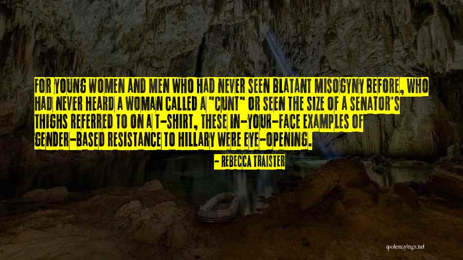 Traister Quotes By Rebecca Traister Traister Quotes By Rebecca Traister