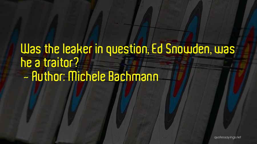 Traitor Quotes By Michele Bachmann