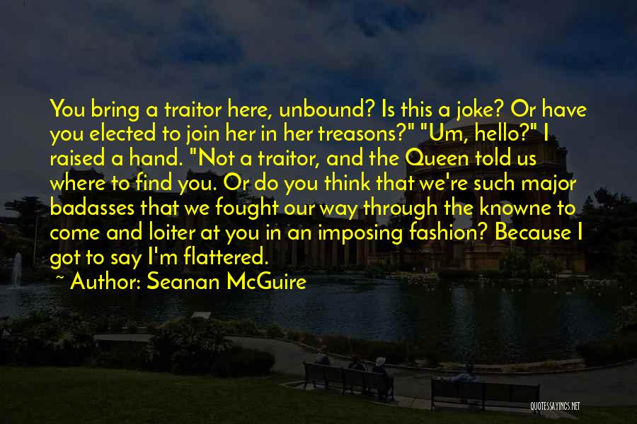 Traitor Quotes By Seanan McGuire