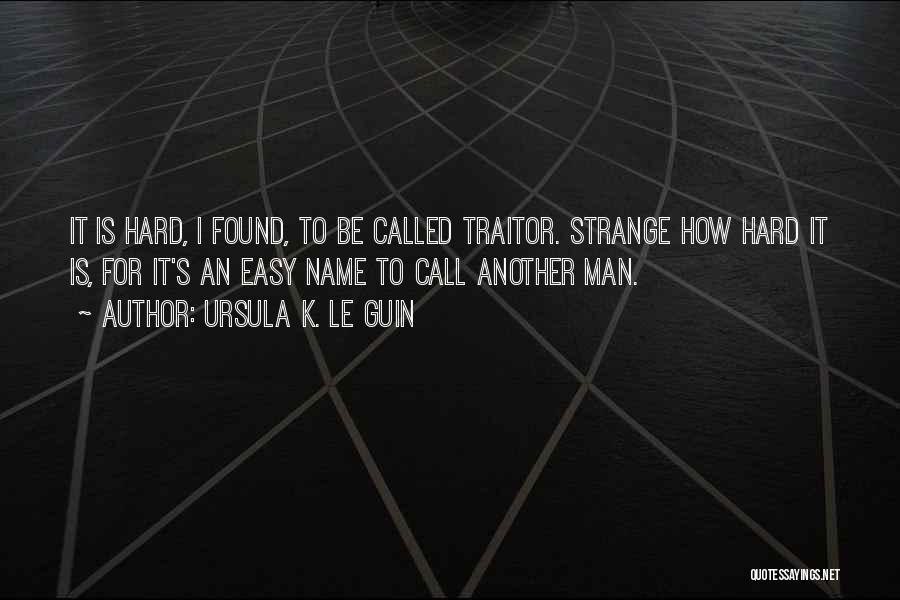 Traitor Quotes By Ursula K. Le Guin