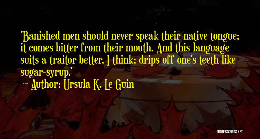 Traitor Quotes By Ursula K. Le Guin