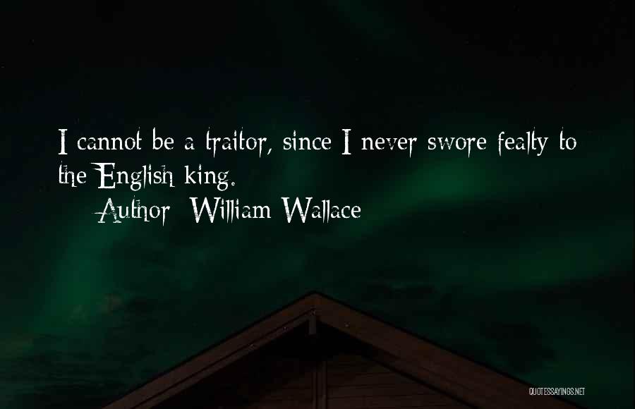 Traitor Quotes By William Wallace