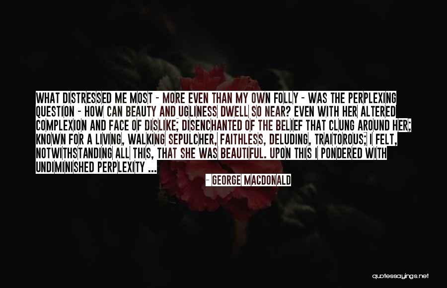 Traitorous I Quotes By George MacDonald Traitorous I Quotes By George MacDonald