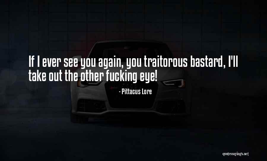 Traitorous I Quotes By Pittacus Lore Traitorous I Quotes By Pittacus Lore