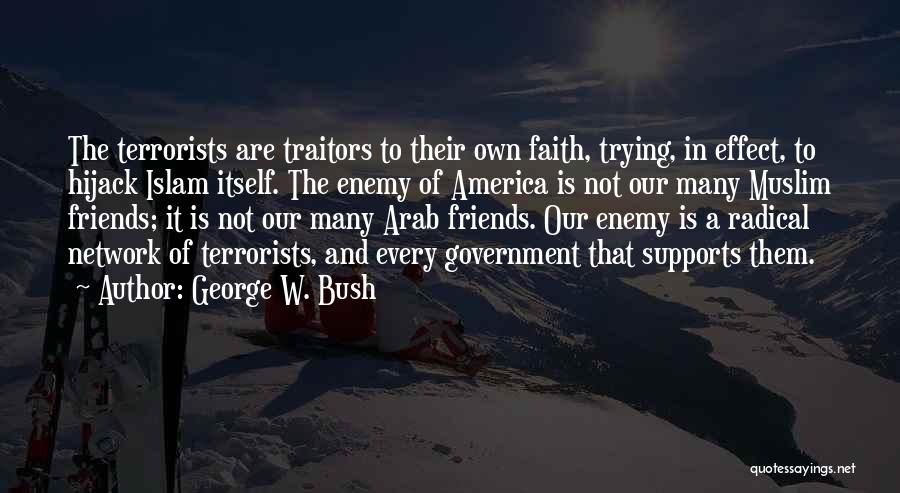 Traitors Friends Quotes By George W. Bush