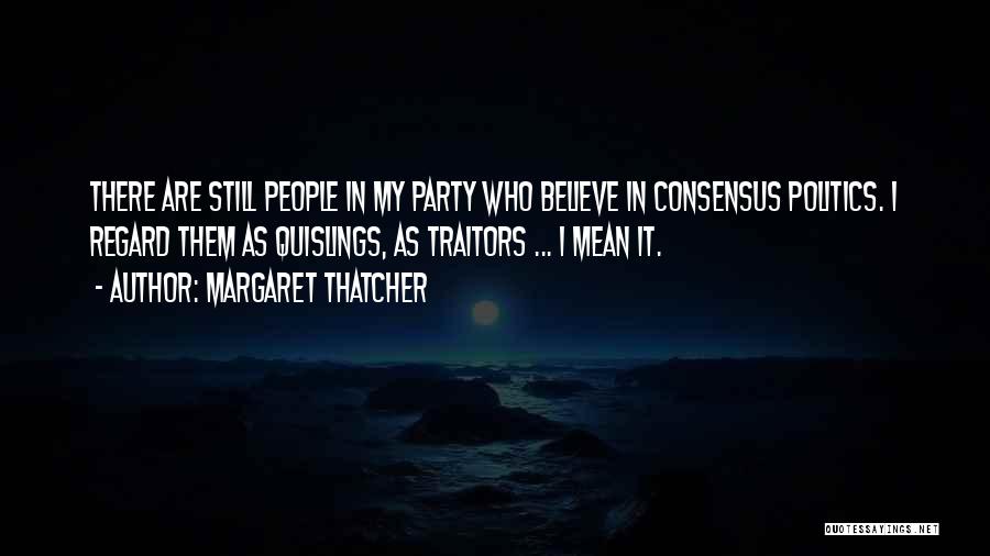 Traitors In Politics Quotes By Margaret Thatcher