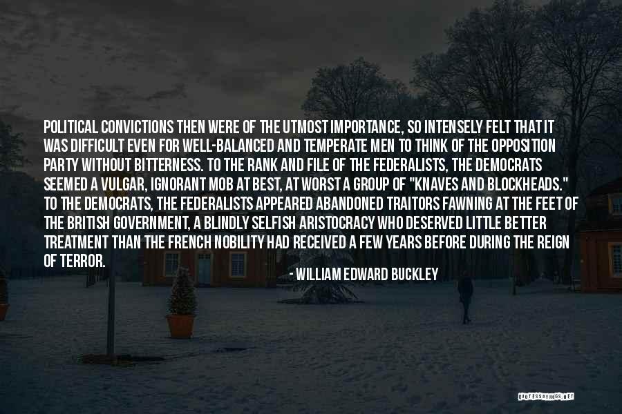 Traitors In Politics Quotes By William Edward Buckley