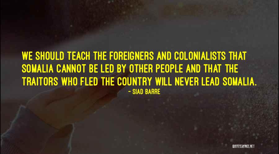 Traitors People Quotes By Siad Barre Traitors People Quotes By Siad Barre