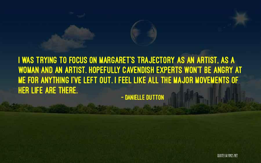 Trajectory Of Life Quotes By Danielle Dutton Trajectory Of Life Quotes By Danielle Dutton