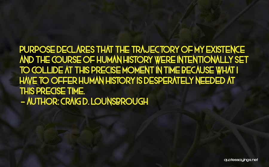 Trajectory Quotes By Craig D. Lounsbrough