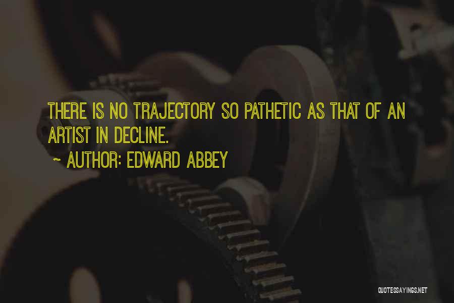 Trajectory Quotes By Edward Abbey