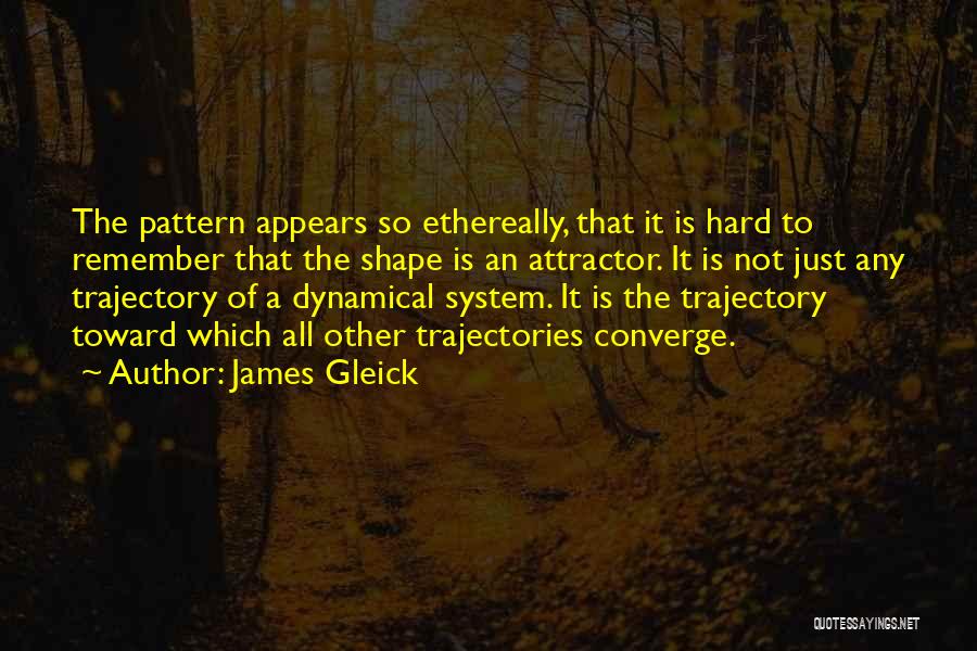 Trajectory Quotes By James Gleick