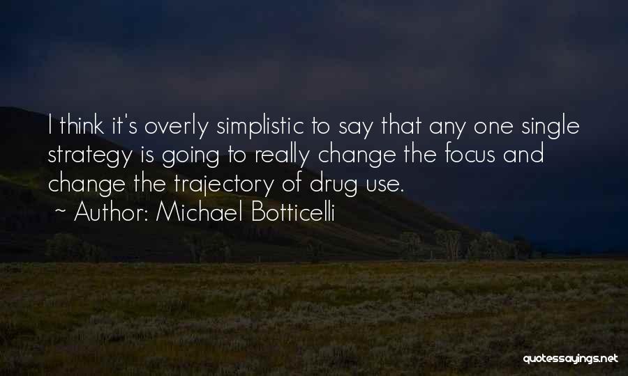 Trajectory Quotes By Michael Botticelli