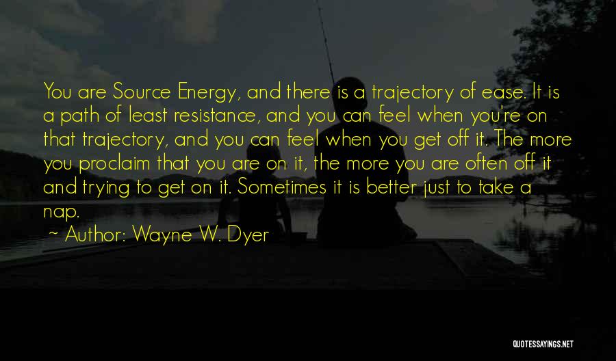 Trajectory Quotes By Wayne W. Dyer