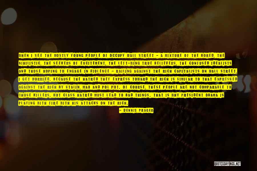 Trajno Sadasnje Quotes By Dennis Prager Trajno Sadasnje Quotes By Dennis Prager