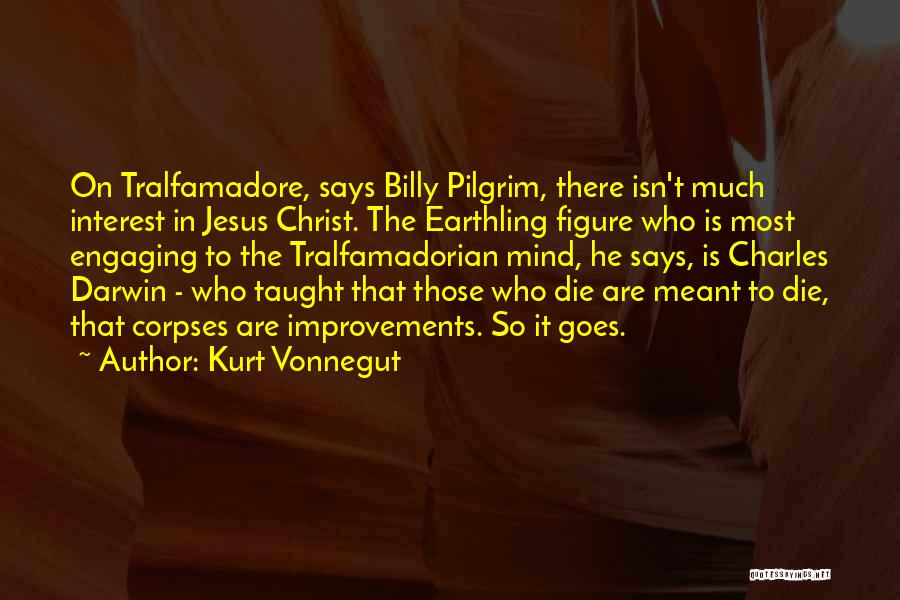 Tralfamadorian Quotes By Kurt Vonnegut