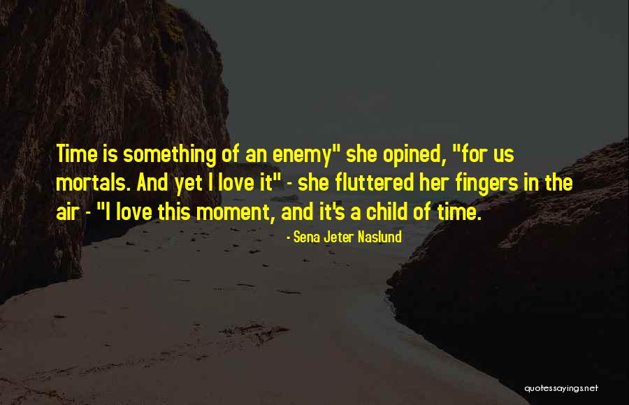 Tralient Quotes By Sena Jeter Naslund Tralient Quotes By Sena Jeter Naslund