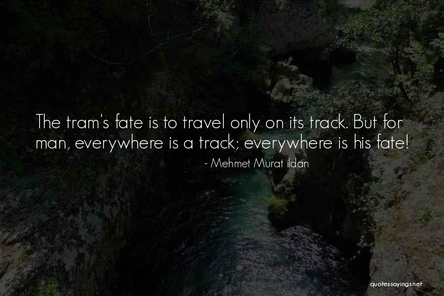 Tram Quotes By Mehmet Murat Ildan Tram Quotes By Mehmet Murat Ildan