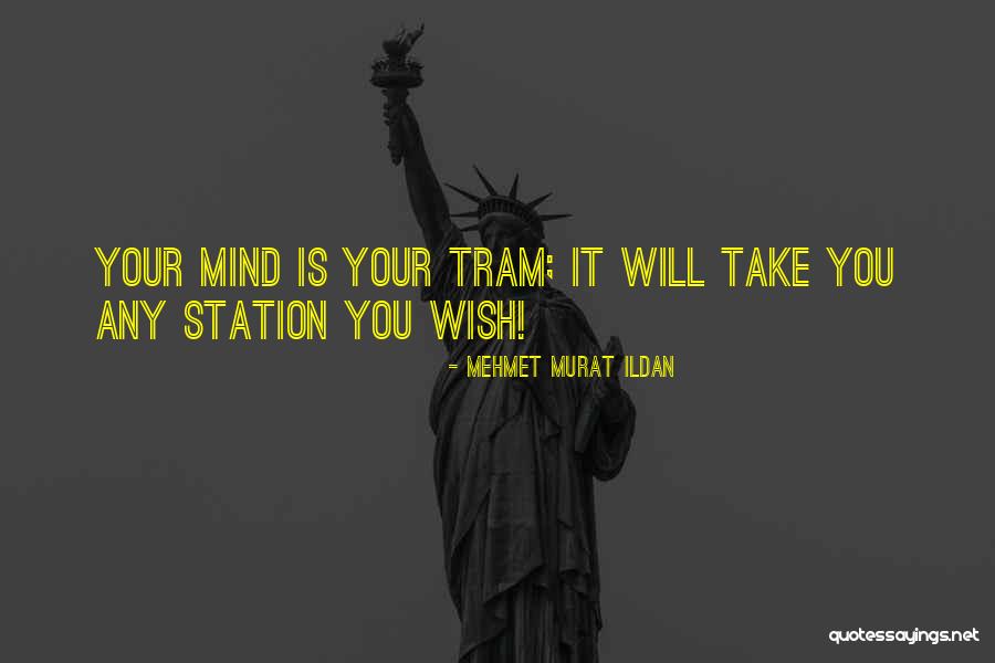 Tram Quotes By Mehmet Murat Ildan Tram Quotes By Mehmet Murat Ildan