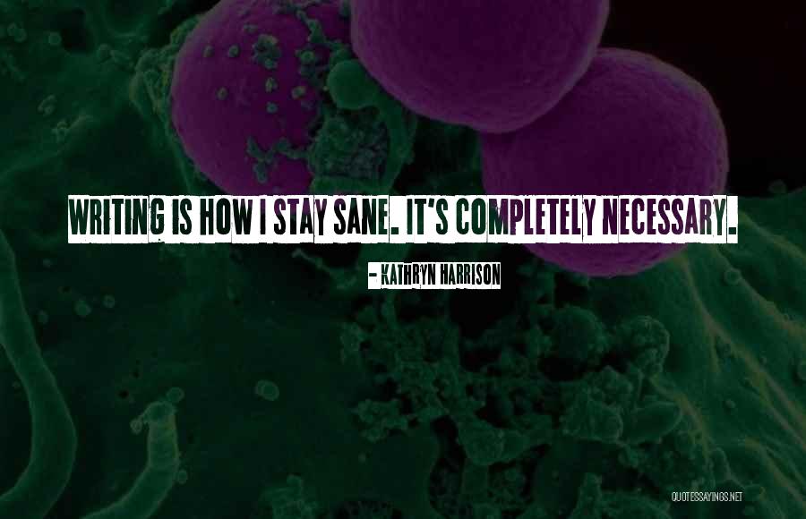 Tramasothuecanhan Quotes By Kathryn Harrison Tramasothuecanhan Quotes By Kathryn Harrison