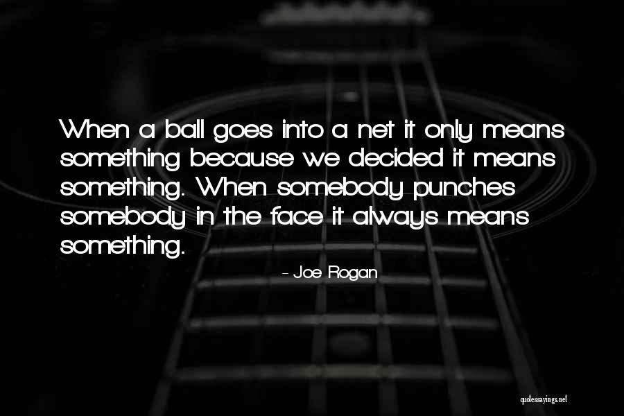 Tramontes Baton Quotes By Joe Rogan Tramontes Baton Quotes By Joe Rogan