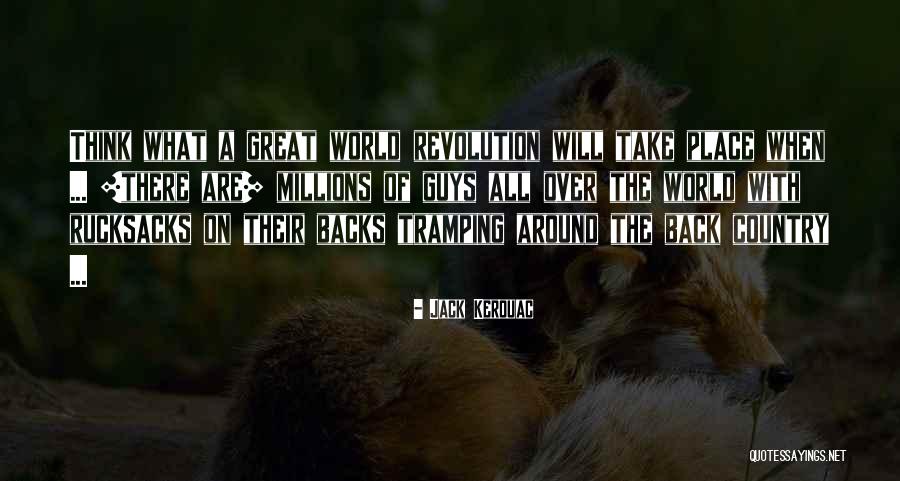 Tramping Around Quotes By Jack Kerouac Tramping Around Quotes By Jack Kerouac