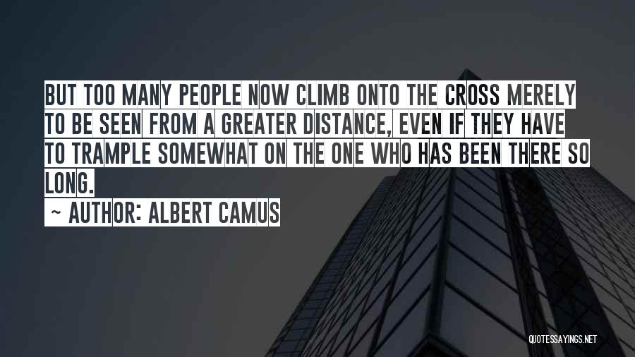 Trample Quotes By Albert Camus