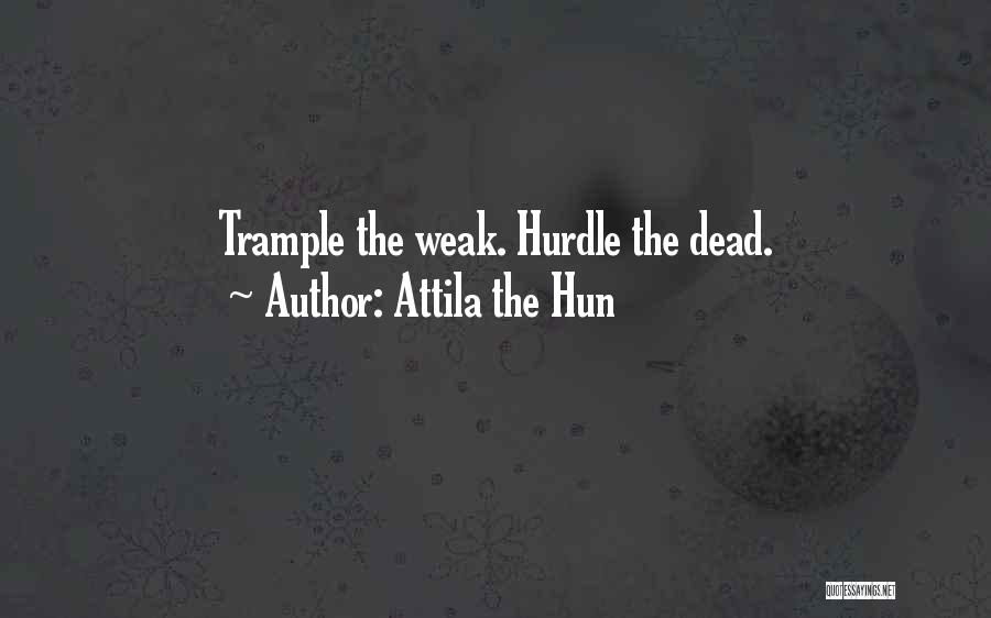 Trample Quotes By Attila The Hun