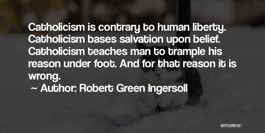 Trample Quotes By Robert Green Ingersoll