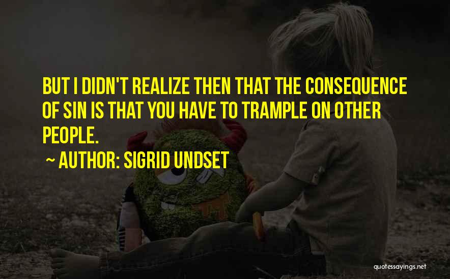 Trample Quotes By Sigrid Undset